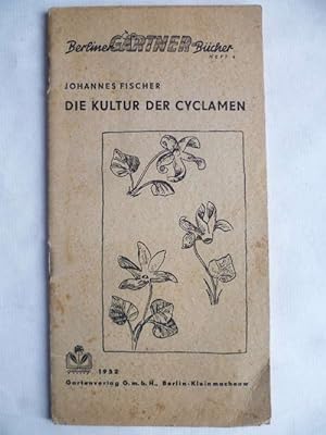 Die Kultur der Cyclamen. Mit einer Anleitung zur Berechnung der Gestehungskosten von Garteninspek...