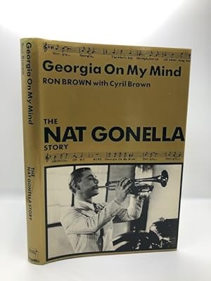 Imagen del vendedor de GEORGIA ON MY MIND: THE NAT GONELLA STORY (SIGNED COPY) a la venta por Worlds End Bookshop (ABA, PBFA, ILAB)