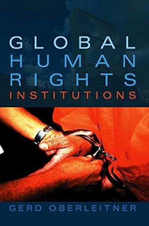 Bild des Verkufers fr Global Human Rights Institutions: Between Remedy and Ritual zum Verkauf von WeBuyBooks