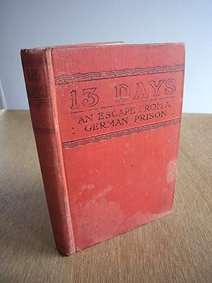 Bild des Verkufers fr 13 Days : The Chronicle of an Escape from a German Prison *Scarce First Edition* zum Verkauf von Soin2Books