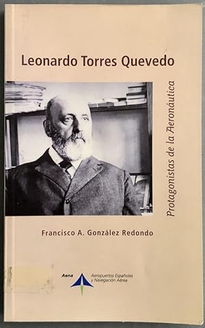 Leonardo Torres Quevedo. Colección Protagonistas de la Aeronáutica