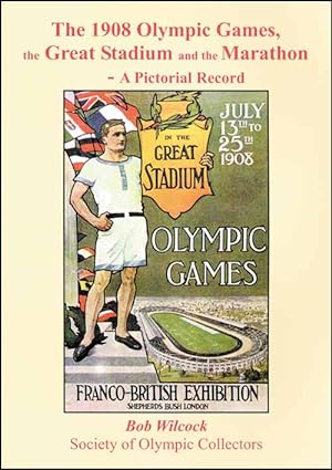 Bild des Verkufers fr The 1908 Olympic Games, the Great Stadium and the Marathon. A Pictorial Record. zum Verkauf von AGON SportsWorld GmbH