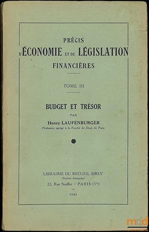 Image du vendeur pour PRCIS D CONOMIE ET DE LGISLATION FINANCIRES: t.III: Budget et Trsor mis en vente par La Memoire du Droit