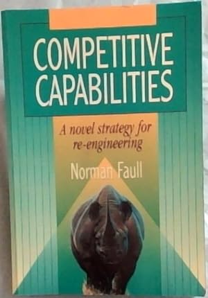 Bild des Verkufers fr Competitive Capabilities: A novel strategy for re-engineering zum Verkauf von Chapter 1