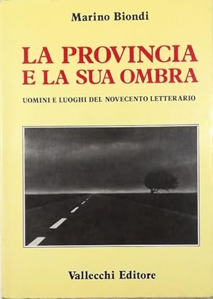 Immagine del venditore per La provincia e la sua ombra Tessere per il Novecento letterario venduto da Libreria Tara