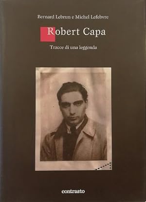 Imagen del vendedor de Robert Capa Tracce di una leggenda a la venta por Libreria Tara