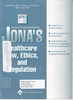 JONA?S Journal of Nursing Administration Vol. 5 No. 3 September 2003: Healthcare Law, Ethics and ...