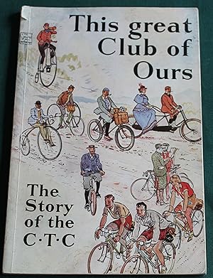 Seller image for This Great Club Of Ours. The Story of the C.T.C. for sale by Fountain Books (Steve Moody)