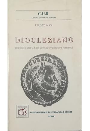 Image du vendeur pour Diocleziano (biografia dell'ultimo grande imperatore romano) mis en vente par Libreria Tara