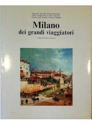 Seller image for Milano dei grandi viaggiatori for sale by Libreria Tara