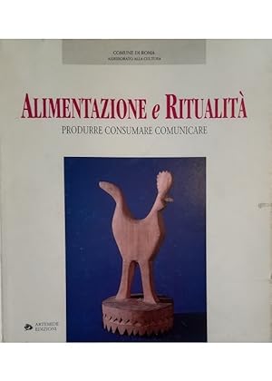 Seller image for Alimentazione e ritualit Produrre Consumare Comunicare for sale by Libreria Tara