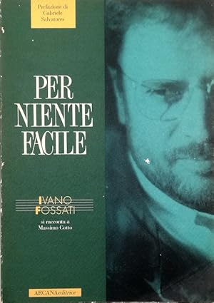 Seller image for Per niente facile Ivano Fossati si racconta a Massimo Cotto for sale by Libreria Tara