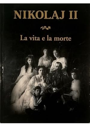 Image du vendeur pour Nikolaj II La vita e la morte (Pagine della vita) mis en vente par Libreria Tara