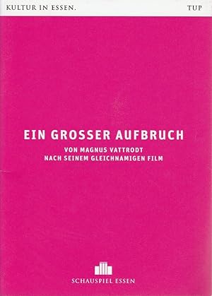 Bild des Verkufers fr Programmheft Magnus Vattrodt EIN GROSSER AUFBRUCH Premiere 1. Dezember 2018 Grillo Theater Spielzeit 2018 / 2019 zum Verkauf von Programmhefte24 Schauspiel und Musiktheater der letzten 150 Jahre