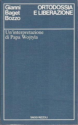 Image du vendeur pour Ortodossia e liberazione Un'interpretazione di Papa Wojtyla mis en vente par Libreria Tara