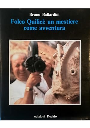 Bild des Verkufers fr Folco Quilici: un mestiere come avventura zum Verkauf von Libreria Tara
