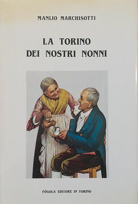 La Torino dei nostri nonni