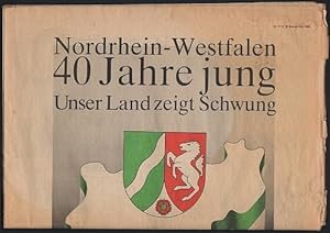 Nordrhein-Westfalen 40 Jahre jung. Unser Land zeigt Schwung.