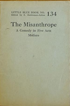 Immagine del venditore per The Misanthrope: A Comedy in Five Acts (Little BLue Book # 134) venduto da Faith In Print