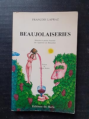 Image du vendeur pour Beaujolaiseries. Histoire et petites histoires des vignerons du Beaujolais mis en vente par Librairie de la Garenne