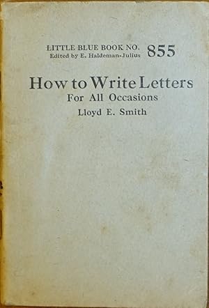 How to Write Letters for All Occasions (Little Blue Book # 855)
