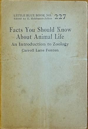 Imagen del vendedor de Facts You Should Know About Animal Life: An Introduction to Zoology (Little Blue Book # 227) a la venta por Faith In Print