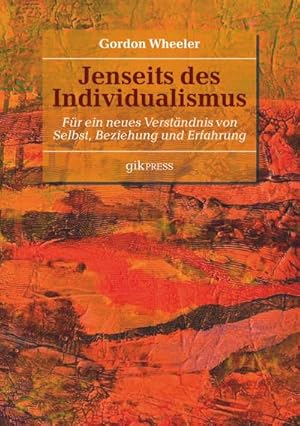 Bild des Verkufers fr Jenseits des Individualismus : Fr ein neues Verstndnis von Selbst, Beziehung und Erfahrung zum Verkauf von AHA-BUCH GmbH