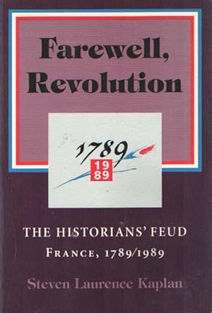 Imagen del vendedor de Farewell, Revolution; the Historians' Feud: France, 1789/1989 a la venta por Bij tij en ontij ...