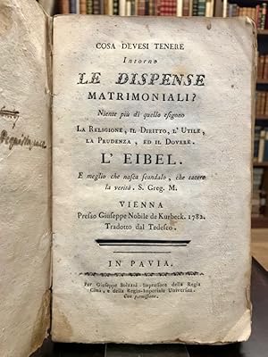 Cosa devesi tenere intorno le dispense matrimoniali? Niente dpiù di quello esigono la religione, ...