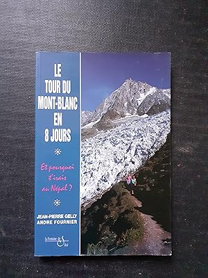 Imagen del vendedor de Le tour du Mont-Blanc en 8 jours a la venta por Librairie de la Garenne