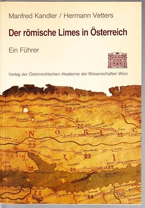 Seller image for Der rmische Limes in sterreich. Ein Fhrer. Unter Mitarbeit zahlreicher Fachkollegen anllich des 14. Internationalen Limeskongresses 1986 in Carnuntum. for sale by Antiquariat Krikl