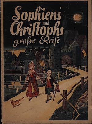 Sophiens und Christophs große Reise;. Zeichnungen von Karl Holz, Druck von Hentschel & Co. Berlin