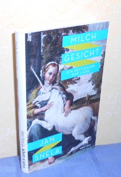 Milchgesicht: Ein Bestiarium der Liebe