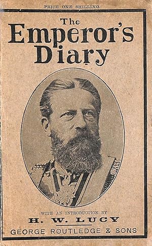 Seller image for The Emperor's Diary of the Austro-German War, 1866 and the Franco-German War 1870-71 to Which is added Prince Bismarck's Rejoinder for sale by M Godding Books Ltd