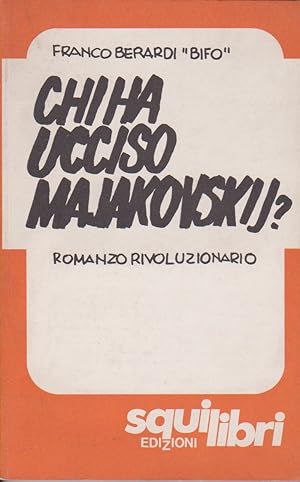Bild des Verkufers fr Chi ha ucciso Maiakovskij? Romanzo rivoluzionario zum Verkauf von Libreria Giorgio Maffei
