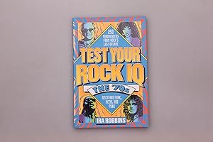 Bild des Verkufers fr TEST YOUR ROCK I.Q.: THE 70 S. 250 Mindbenders from Rock s Lost Decade zum Verkauf von INFINIBU KG