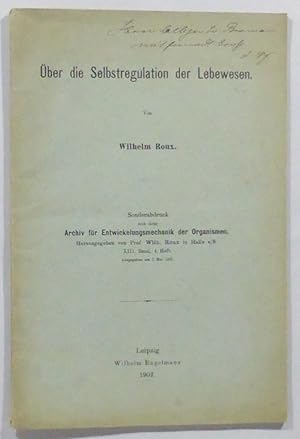 Über die Selbstregulation der Lebewesen. (Sonderabdruck aus dem Archiv für Entwicklungsmechanik d...