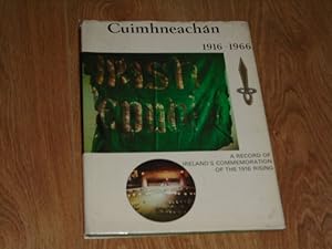 Cuimhneachan 1916-1966. A Record of Ireland's Commemoration of the 1916 Rising
