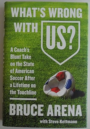 Seller image for What's Wrong with US?: A Coach's Blunt Take on the State of American Soccer After a Lifetime on the Touchline for sale by Sklubooks, LLC