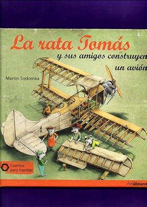 Imagen del vendedor de LA RATA TOMAS Y SUS AMIGOS CONSTRUYEN UN AVION. a la venta por Librera DANTE