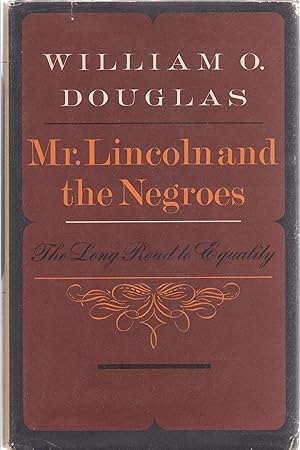 Mr. Lincoln and the Negroes; The Long Road to Equality