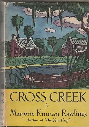 Cross Creek; The Story of the Yearling Country and Its People