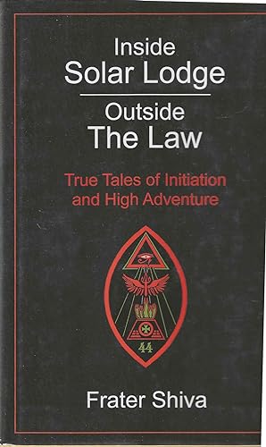 Imagen del vendedor de Inside Solar Lodge -- Outside the Law; True Tales of Initiation and High Adventure a la venta por Toadlily Books