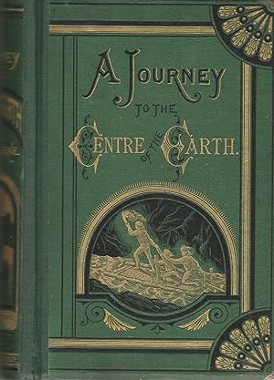 Seller image for A Journey to the Centre of the Earth; Containing a Complete Account of the Wonderful and Thrilling Adventures of the Intrepid Subterranean Explorers, Prof. Von Hardwigg, His Newphew Harry, and Their Icelandic Guide, Hans Bjekle for sale by Toadlily Books