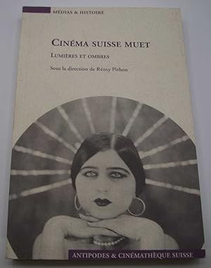 Image du vendeur pour Cinema Suisse Muet: Lumieres et Ombres mis en vente par Easy Chair Books