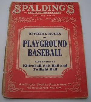 Official Rules of Playground Baseball also Known as Kittenball, Soft Ball and Twilight Ball (Spal...