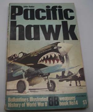 Bild des Verkufers fr Pacific Hawk (Ballantine's Illustrated History of the Violent Century Weapons Book No. 14) zum Verkauf von Easy Chair Books