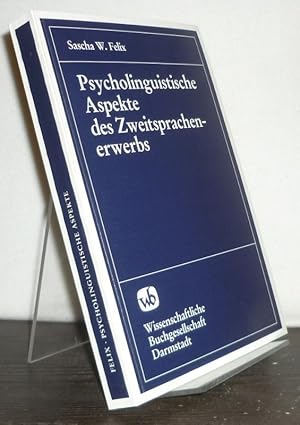 Image du vendeur pour Psycholinguistische Aspekte des Zweitsprachenerwerbs. [Von Sascha W. Felix]. mis en vente par Antiquariat Kretzer