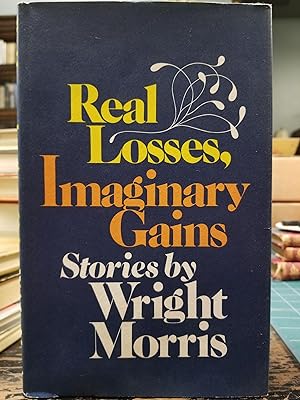 Real Losses, Imaginary Gains [FIRST EDITION]