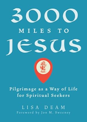 Seller image for 3000 Miles to Jesus : Pilgrimage As a Way of Life for Spiritual Seekers for sale by GreatBookPricesUK